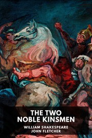 Cover of: The Two Noble Kinsmen by William Shakespeare, John Fletcher