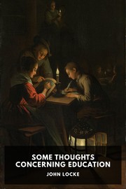 Cover of: Some Thoughts Concerning Education