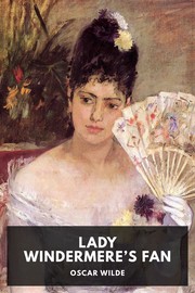Lady Windermere’s Fan by Oscar Wilde