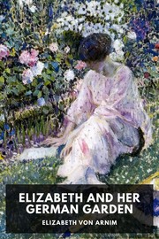 Cover of: Elizabeth and Her German Garden by Elizabeth von Arnim