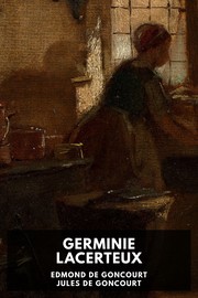 Cover of: Germinie Lacerteux by Edmond de Goncourt, Jules de Goncourt