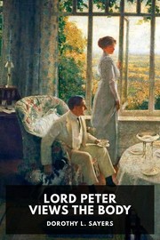 Lord Peter Views the Body by Dorothy L. Sayers