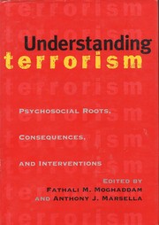 Cover of: Understanding terrorism by edited by Fathali M. Moghaddam and Anthony J. Marsella