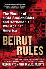 Cover of: Beirut rules: the murder of a CIA station chief and Hezbollah's war against America and the West