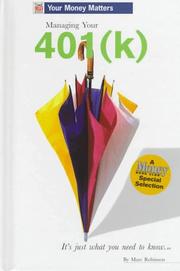 Cover of: Managing your 401(k) by Robinson, Marc