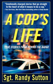 Cover of: A Cop's Life: True Stories from the Heart Behind the Badge