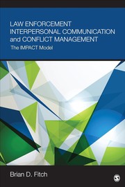 Cover of: Law Enforcement Interpersonal Communication and Conflict Management: The IMPACT Model