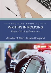 Cover of: SAGE Guide to Writing in Policing: Report Writing Essentials