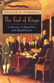 Cover of: The end of kings: a history of republics and republicans