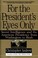 Cover of: For the president's eyes only