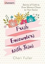 Cover of: Fresh Encounters with Jesus: Stories of Faith to Draw Women Closer to Their Savior