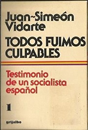 Cover of: Todos fuimos culpables by Juan Simeón Vidarte