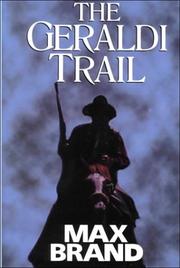 Cover of: The Geraldi trail by Frederick Faust
