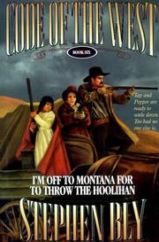 Cover of: I'm off to Montana for to throw the hoolihan by Stephen A. Bly