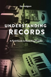 Cover of: Understanding Records, Second Edition by Jay Hodgson