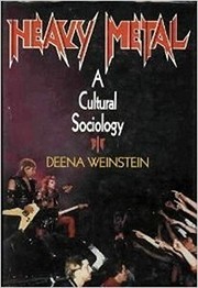 Cover of: Heavy metal: a cultural sociology