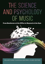 Cover of: Science and Psychology of Music: from Beethoven at the Office to Beyoncé at the Gym