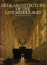 Cover of: Art & architecture of the late Middle Ages: 1350 to the advent of the Renaissance