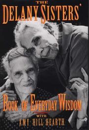 Cover of: The Delany sisters' book of everyday wisdom by Sarah Louise Delany, Sarah Louise Delany