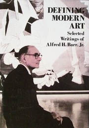 Cover of: Defining modern art: selected writings of Alfred H. Barr, Jr.