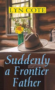 Cover of: Suddenly a Frontier Father by 