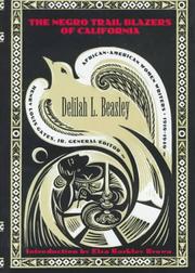 The Negro trail blazers of California by Delilah L. Beasley