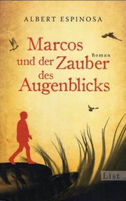 Cover of: Marcos und der Zauber des Augenblicks: Roman