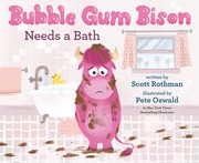 Cover of: Bubble Gum Bison Needs a Bath by Scott Rothman, Pete Oswald