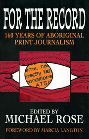 Cover of: For the record by edited and with an introduction by Michael Rose ; foreword by Marcia Langton.