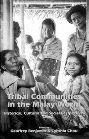 Cover of: Tribal communities in the Malay world: Historical, cultural, and social perspectives