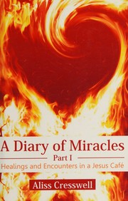 Cover of: A Diary of Miracles by Aliss Cresswell