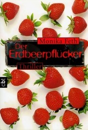 Cover of: Der Erdbeerpflücker by Monika Feth