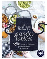 Cover of: Le grand livre Marabout des grandes tablées: 250 recettes et menus pour la famille et les amis