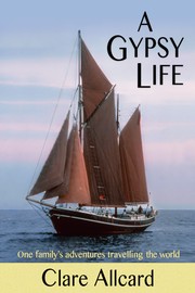 Cover of: A Gypsy Life: One family's adventures travelling the world