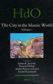 Cover of: The City in the Islamic World (Handbook of Oriental Studies/Handbuch Der Orientalistik) by 