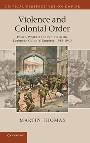 Cover of: Violence and colonial order by Thomas, Martin