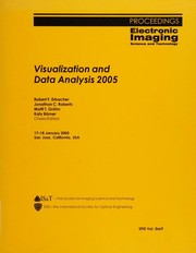 Cover of: Visualization and data analysis 2005 by Robert F. Erbacher ... [et al.], chairs/editors ; sponsored and published by SPIE--the International Society of Optical Engineering [and] IS&T-the Society of Imaging Science and Technology.