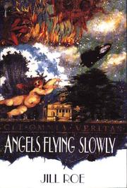 Cover of: Angels flying slowly by Jill Roe