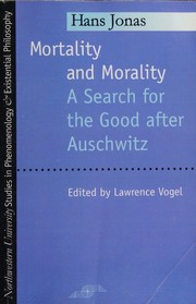 Cover of: Mortality and morality: a search for the good after Auschwitz