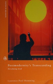 Cover of: Postmodernity's transcending: devaluing God
