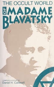 Cover of: The Occult World of Madame Blavatsky: Reminiscences and Impressions by Those Who Knew Her