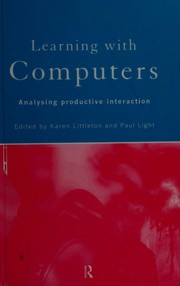 Cover of: Learning with computers by edited by Karen Littleton and Paul Light.