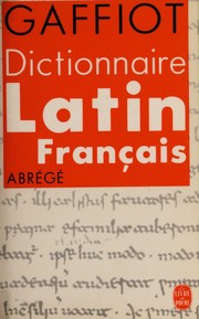 Cover of: Dictionnaire latin - francʹais abrege by Félix Gaffiot