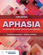Aphasia and related neurogenic communication disorders by Ilias Papathanasiou