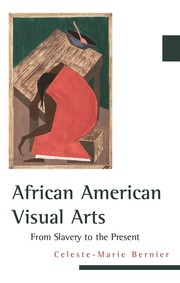 Cover of: African American visual arts by Celeste-Marie Bernier