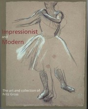 Cover of: Impressionist and modern: the art and collection of Fritz Gross