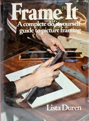 Cover of: Frame it: a complete do-it-yourself guide to picture framing