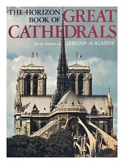 Cover of: The Horizon Book of great cathedrals by by the editors of Horizon magazine ; editor in charge, Jay Jacobs ; introduction by Zoe Oldenbourg