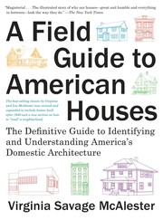 Cover of: A field guide to American houses: the definitive guide to identifying and understanding America's domestic architecture
