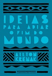 Ideias para adiar o fim do mundo by Ailton Krenak